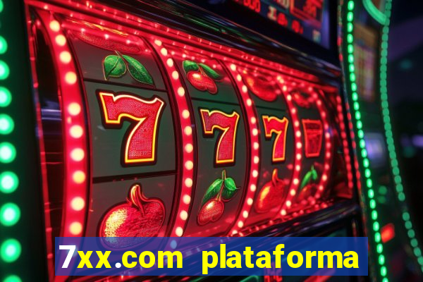 7xx.com plataforma de jogos